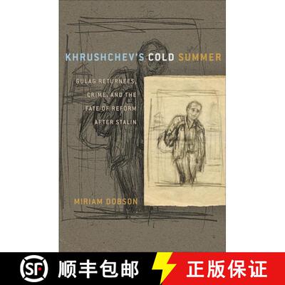 【3-4周达】精装 Khrushchev's Cold Summer: Gulag Returnees, Crime, and the Fate of Reform After Stalin [9780801447570]