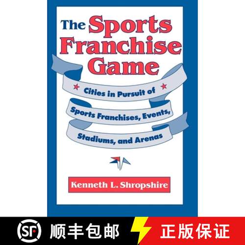 【3-4周达】精装 The Sports Franchise Game: Cities in Pursuit of Sports Franchises, Events, Stadiums, ... [9780812231212]