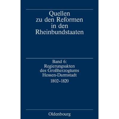 【4周达】Regierungsakten Des Großherzogtums Hessen-Darmstadt 1802-1820 [9783486566437]