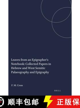 预订 Leaves from an Epigrapher's Notebook: Collected Papers in Hebrew and West Semitic Palaeography a... [9781575069111]