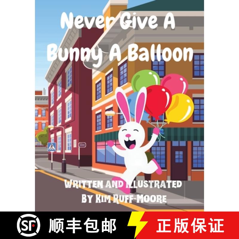 【3-4周达】Never Give A Bunny A Balloon [9798348456344]