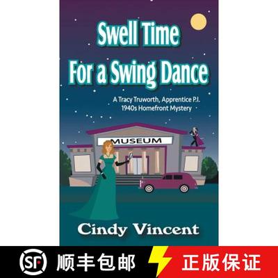 【3-4周达】Swell Time for a Swing Dance: A Tracy Truworth, Apprentice P.I., 1940s Homefront Mystery [9781932169331]