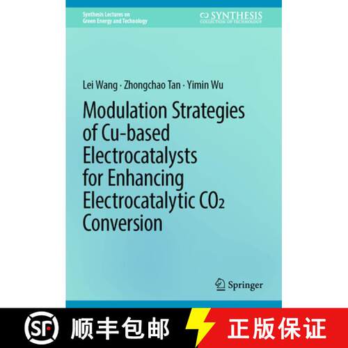 【3-4周达】精装 Modulation Strategies of Cu-based Electrocatalysts for Enhancing Electrocatalytic CO2... [9783031980558]