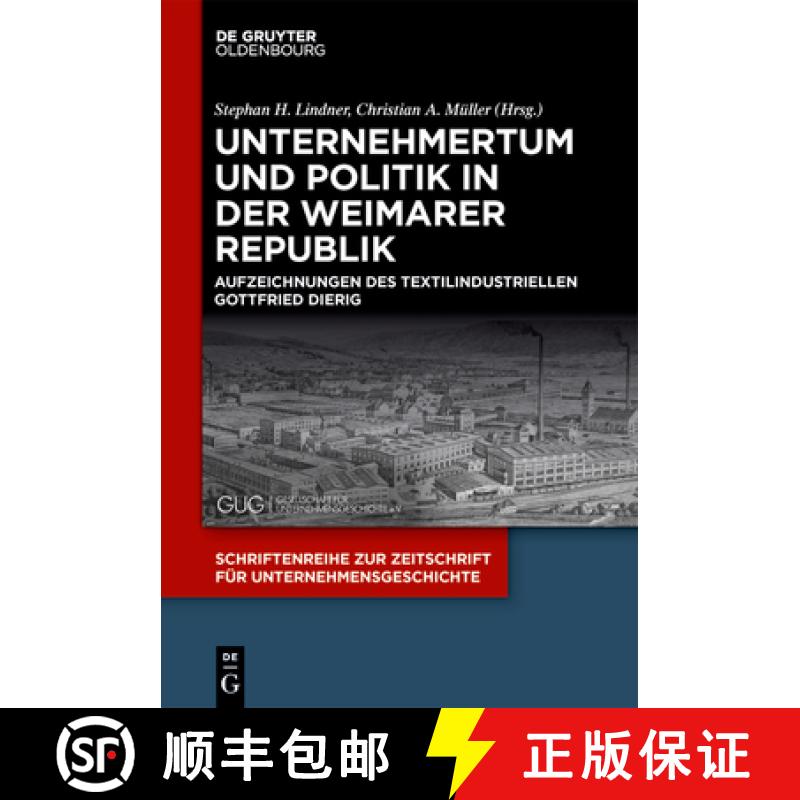 【2-3周达】Unternehmertum Und Politik in Der Weimarer Republik: Aufzeichnungen Des Textilindustrielle... [9783110779554]