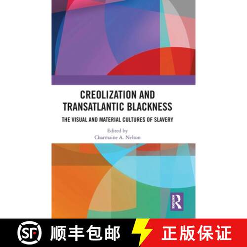 【3-4周达】精装 Creolization and Transatlantic Blackness: The Visual and Material Cultures of Slavery [9781032412696]