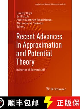 【3-4周达】Recent Advances in Approximation and Potential Theory : In Honor of Edward Saff [9783031955501]