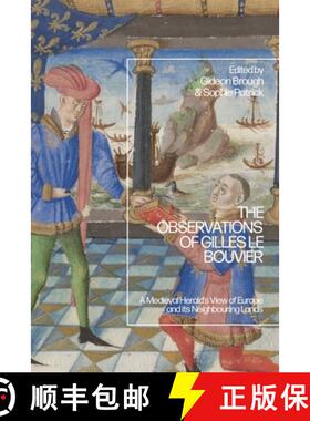 预订 The Observations of Gilles Le Bouvier: A Medieval Herald's View of Europe and Its Neighbouring L... [9781350418950]