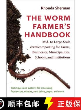 【3-4周达】The Worm Farmer's Handbook: Mid- to Large-Scale Vermicomposting for Farms, Businesses, Mun... [9781603587792]