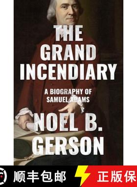 预订 The Grand Incendiary: A Biography of Samuel Adams [9780854953011]