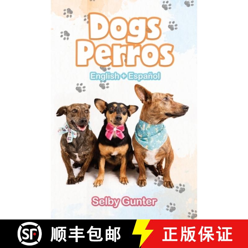 【3-4周达】Dogs Perros: A dual language book. Un libro en dos idiomas. [9789083201122]