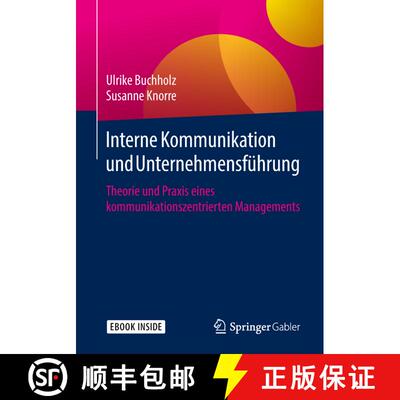 【3-4周达】Interne Kommunikation Und Unternehmensführung: Theorie Und PRAXIS Eines Kommunikationszen... [9783658234317]