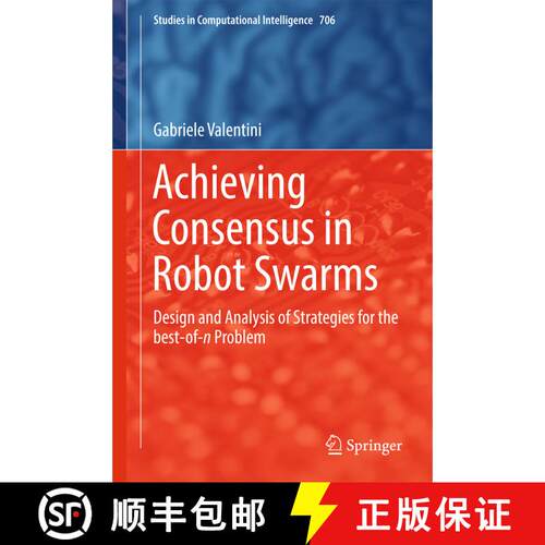 【3-4周达】精装 Achieving Consensus in Robot Swarms : Design and Analysis of Strategies for the best-... [9783319536088]