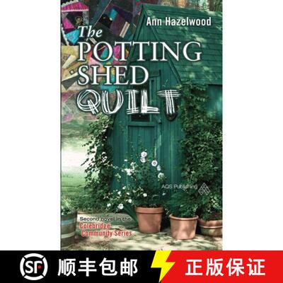 【3-4周达】The Potting Shed Quilt - Print-On-Demand Edition: Colebridge Community Series Book 2 of 7 [9781604600636]