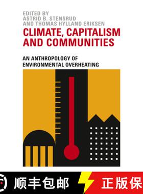 【3-4周达】Climate, Capitalism and Communities: An Anthropology of Environmental Overheating [9780745339573]