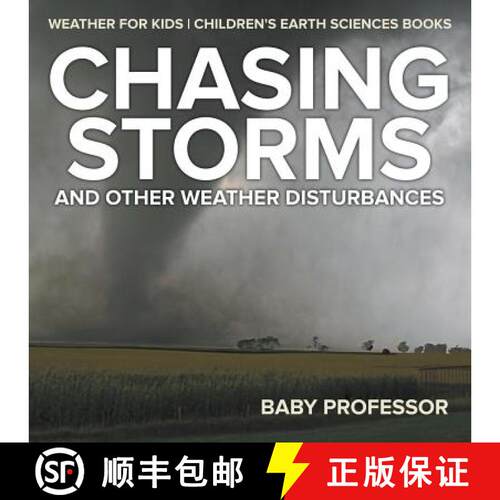 【3-4周达】Chasing Storms and Other Weather Disturbances - Weather for Kids | Children's Earth Scienc... [9781541940116]