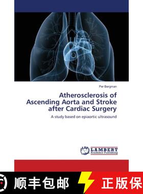 预订 Atherosclerosis of Ascending Aorta and Stroke after Cardiac Surgery [9783659001512]