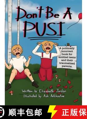 【3-4周达】Don't Be a Pusi: A Politically Incorrect Book for Entitled Teens and Their Traumatized Par... [9781665719308]