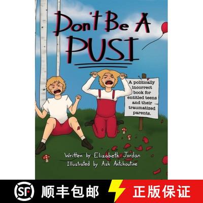 【3-4周达】Don't Be a Pusi: A Politically Incorrect Book for Entitled Teens and Their Traumatized Par... [9781665719308]