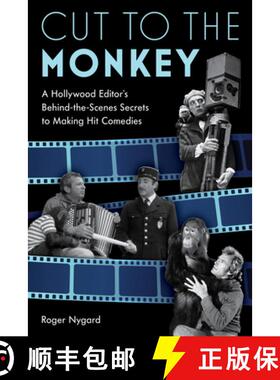 【3-4周达】Cut to the Monkey : A Hollywood Editor's Behind-the-Scenes Secrets to Making Hit Comedies [9781493061235]