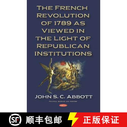 【3-4周达】精装 The French Revolution of 1789 as Viewed in the Light of Republican Institutions [9781536159448]
