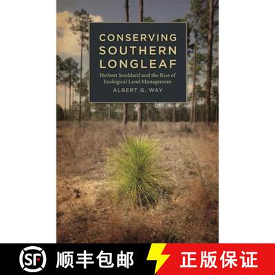 【3-4周达】精装 Conserving Southern Longleaf – Herbert Stoddard and the Rise of Ecological Land Mana... [9780820334660]