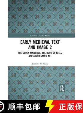 【3-4周达】Early Medieval Text and Image Volume 2: The Codex Amiatinus, the Book of Kells and Anglo-S... [9781032091808]