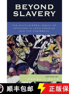 预订 Beyond Slavery : The Multilayered Legacy of Africans in Latin America and the Caribbean [9780742541313]