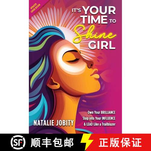 【3-4周达】It's Your Time to Shine Girl: Own Your Brilliance, Step into Your Influence, & Lead Like a... [9780982929735]