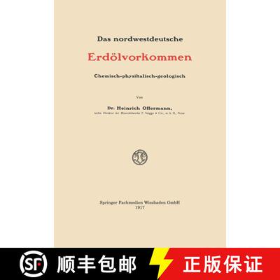 【3-4周达】Das Nordwestdeutsche Erdoelvorkommen: Chemisch-Physikalisch-Geologisch [9783663198512]