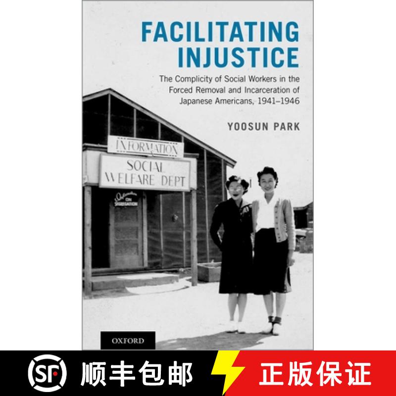 【3-4周达】Facilitating Injustice: The Complicity of Social Workers in the Forced Removal and Incarce... [9780199765058]