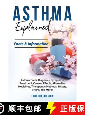 【3-4周达】Asthma Explained: Asthma Facts, Diagnosis, Symptoms, Treatment, Causes, Effects, Alternati... [9781946286628]