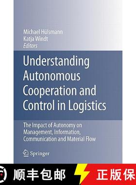 【3-4周达】Understanding Autonomous Cooperation and Control in Logistics : The Impact of Autonomy on ... [9783642079962]