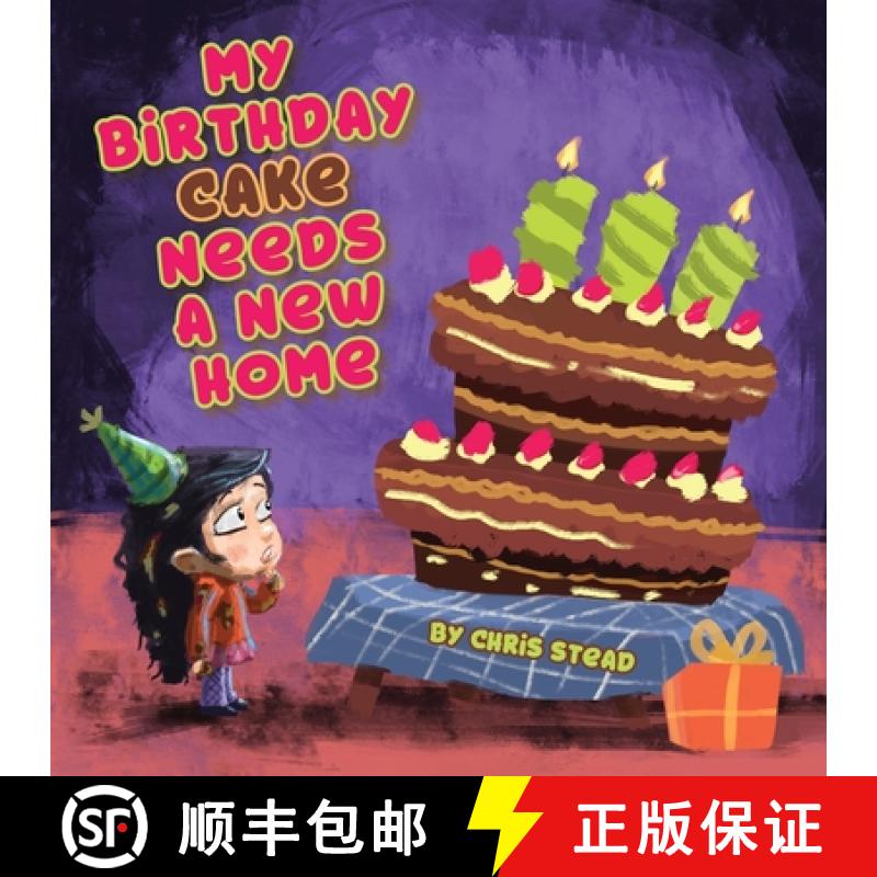【2-3周达】My Birthday Cake Needs A New Home: An engaging entertaining picture book for children in p... [9781925638417]