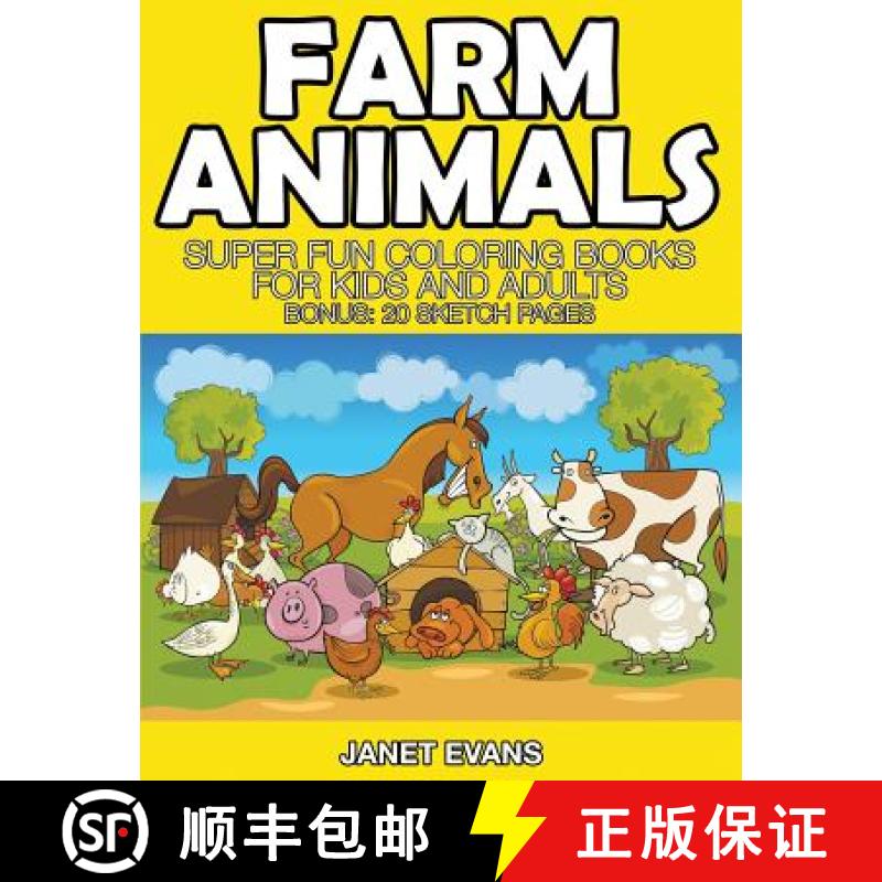 【3-4周达】Farm Animals: Super Fun Coloring Books For Kids And Adults (Bonus: 20 Sketch Pages) [9781633832220]
