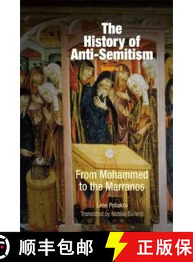 【3-4周达】The History of Anti-Semitism, Volume 2: From Mohammed to the Marranos [9780812237672]