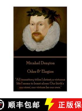 预订 Michael Drayton - Odes & Elegies: All transitory titles I detest; a virtuous life I mean to boas... [9781787370036]