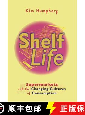 【3-4周达】Shelf Life: Supermarkets and the Changing Cultures of Consumption [9780521623162]