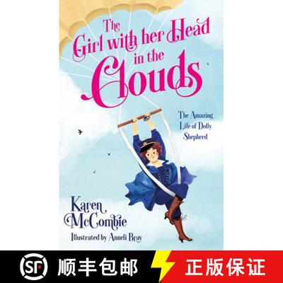 【3-4周达】The Girl with Her Head in the Clouds: The Amazing Life of Dolly Shepherd [9781781129456]