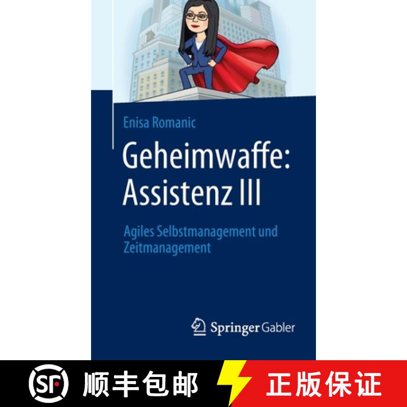 【3-4周达】Geheimwaffe: Assistenz III : Agiles Selbstmanagement und Zeitmanagement [9783658361266]