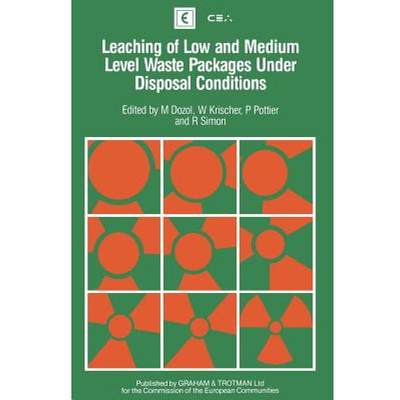 【4周达】Leaching of Low and Medium Level Waste Packages Under Disposal Conditions [9780860108146]