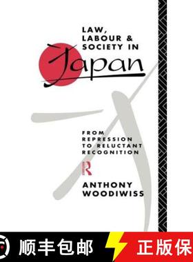 【3-4周达】Law, Labour and Society in Japan : From Repression to Reluctant Recognition [9780415068420]