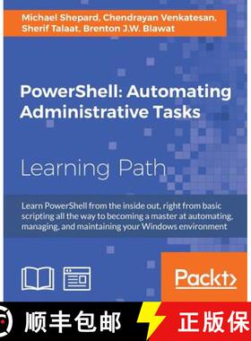 【3-4周达】PowerShell: Automating Administrative Tasks: The art of automating and managing Windows en... [9781787123755]