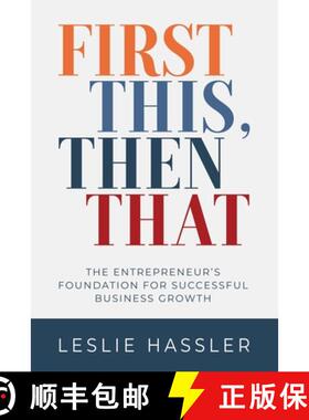 【3-4周达】First This, Then That: The Entrepreneur's Foundation for Successful Business Growth [9798990447509]