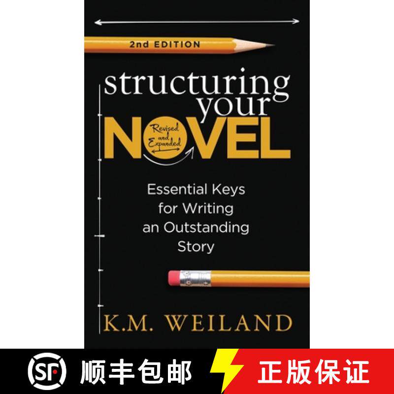 预订 Structuring Your Novel (Revised & Expanded 2nd Edition): Essential Keys for Writing an Outstandi... [9781944936204]