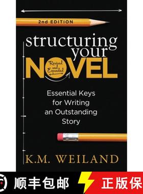 【3-4周达】Structuring Your Novel (Revised & Expanded 2nd Edition): Essential Keys for Writing an Out... [9781944936204]