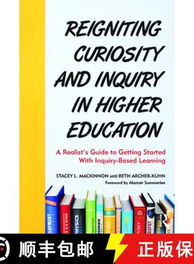 【3-4周达】Reigniting Curiosity and Inquiry in Higher Education: A Realist's Guide to Getting Started... [9781642674453]
