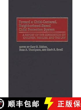 【3-4周达】Toward a Child-Centered, Neighborhood-Based Child Protection System: A Report of the Conso... [9780275969103]