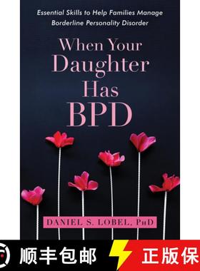 【3-4周达】When Your Daughter Has Bpd: Essential Skills to Help Families Manage Borderline Personalit... [9781626259560]