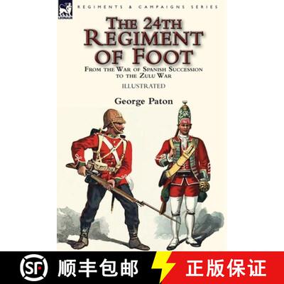 【3-4周达】The 24th Regiment of Foot: From the War of Spanish Succession to the Zulu War [9781782826781]