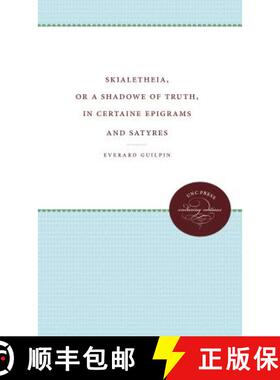 预订 Skialetheia, or A Shadowe of Truth, in Certaine Epigrams and Satyres [9780807873816]